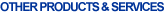 Other Products & Services